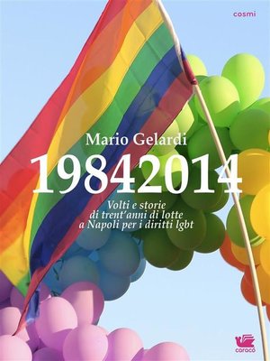 cover image of 19842014. Volti e storie di 30 anni di lotte a Napoli per i diritti lgbt
